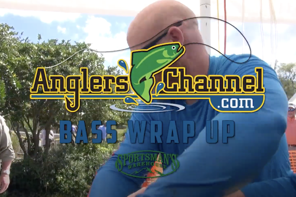 AnglersChannel Bass Wrap Up – Anglers Channel
